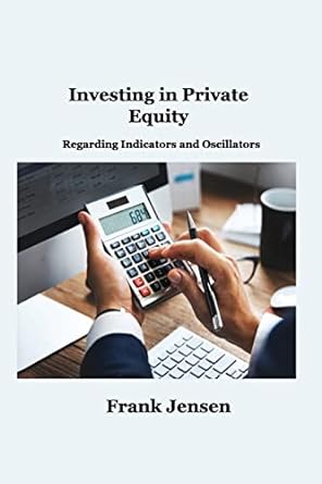 investing in private equity regarding indicators and oscillators 1st edition frank jensen 1806034921,
