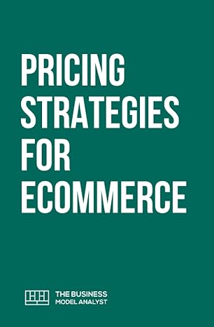 pricing strategies for ecommerce 1st edition daniel pereira 1998007189, 978-1998007189