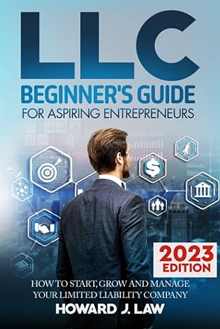 llc beginners guide for aspiring entrepreneurs 1st edition howard j. law 979-8365705616