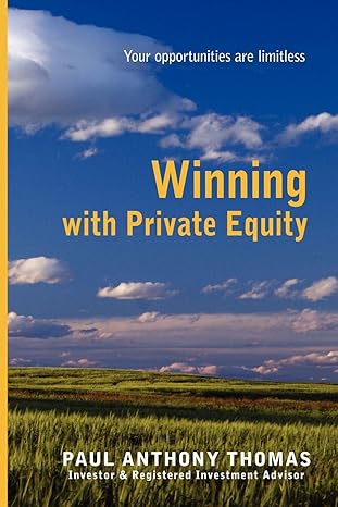 winning with private equity 1st edition paul anthony thomas 1425186750, 978-1425186753
