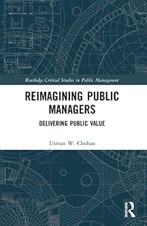routledge critical studies in public management 1st edition usman w. chohan 0367544091, 978-0367544096
