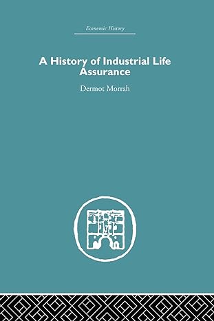 a history of industrial life assurance 1st edition d. morrah 1138865230, 978-1138865235
