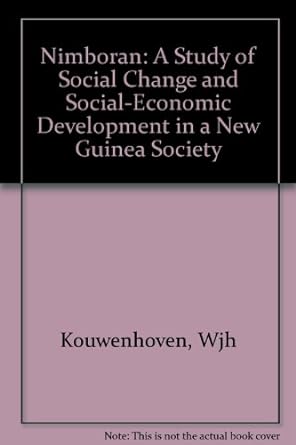 nimboran a study of social change and socio economic development 1st edition w.j.h. kouwenhoven b000jjdtnw