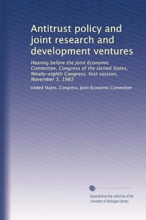 antitrust policy and joint research and development ventures hearing before the joint economic committee