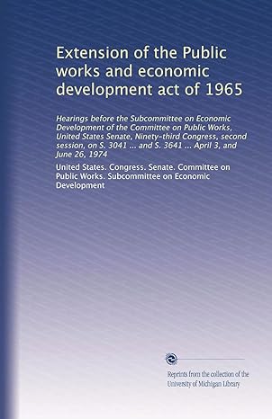 extension of the public works and economic development act of 1965 1st edition united states congress senate