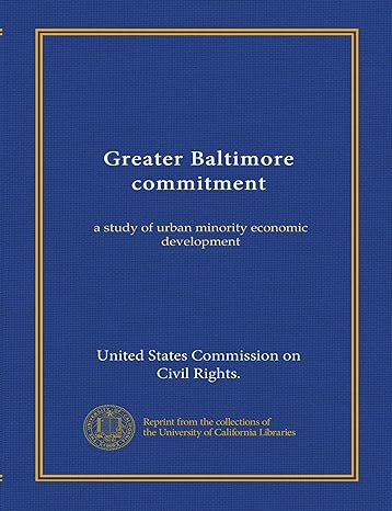 greater baltimore commitment a study of urban minority economic development 1st edition united states