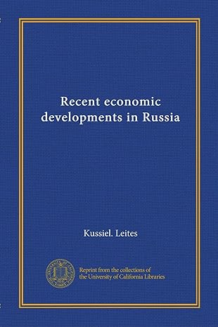 recent economic developments in russia 1st edition kussiel. leites b0083c9m3s