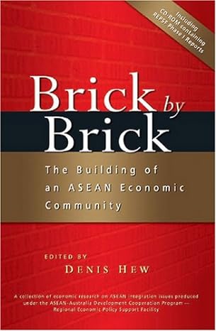 brick by brick the building of an asean economic community 1st edition denis hew wei-yen 981230732x,