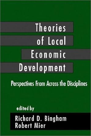 theories of local economic development perspectives from across the disciplines 1st edition richard d bingham