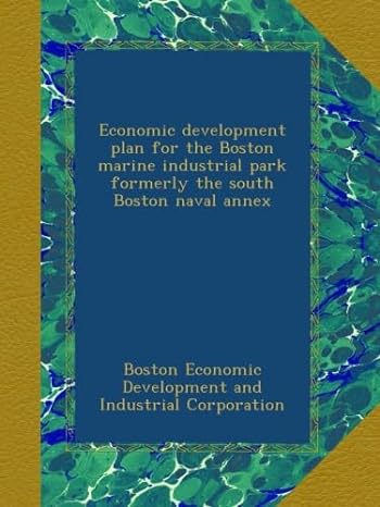 economic development plan for the boston marine industrial park formerly the south boston naval annex 1st