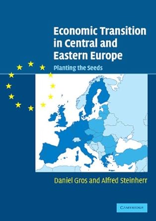 economic transition in central and eastern europe planting the seeds 1st edition daniel gros ,alfred