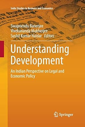 understanding development an indian perspective on legal and economic policy 1st edition swapnendu banerjee