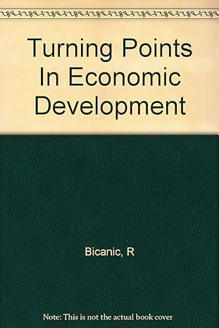 turning points in economic development 1st edition rudolf bicanic b0080coqve