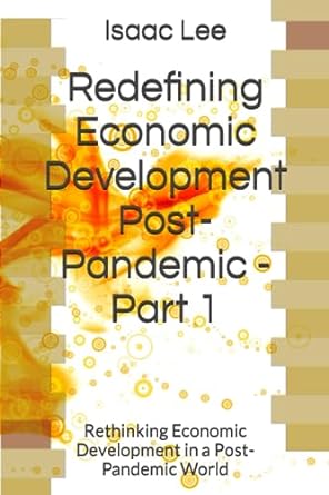 redefining economic development post pandemic part 1 rethinking economic development in a post pandemic world