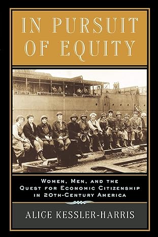in pursuit of equity women men and the quest for economic citizenship in 20th century america 1st edition