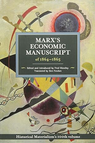 marx s economic manuscript of 1864 1865 1st edition fred moseley 1608466906, 978-1608466900