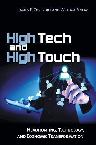 high tech and high touch headhunting technology and economic transformation 1st edition james e. coverdill