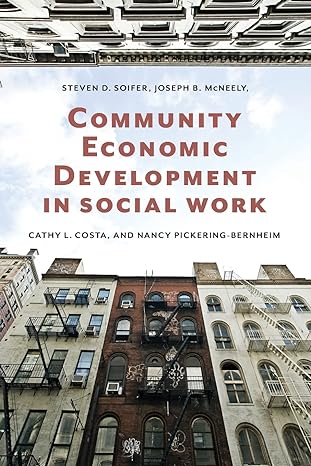 community economic development in social work 1st edition steven soifer ,joseph mcneely ,cathy costa ,nancy