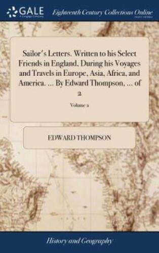 sailors letters written to his select friends in england during his voya 1st edition edward thompson