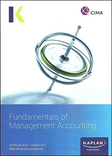 fundamentals of management accounting 1st edition kaplan publishing 9781787401785