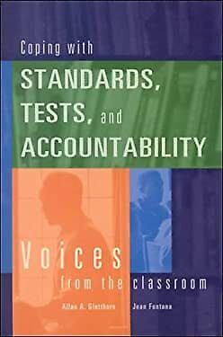 coping with standards tests and accountability voices from the classroom 1st edition allan a. glatthorn, jean