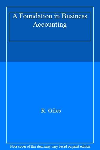 a foundation in business accounting 1st edition r. giles 9780748705597