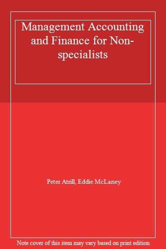 management accounting and finance for non specialists 1st edition eddie mclaney, peter atrill 9780133767247