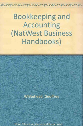 bookkeeping and accounting natwest business handbooks 1st edition geoffrey whitehead 9780273617037