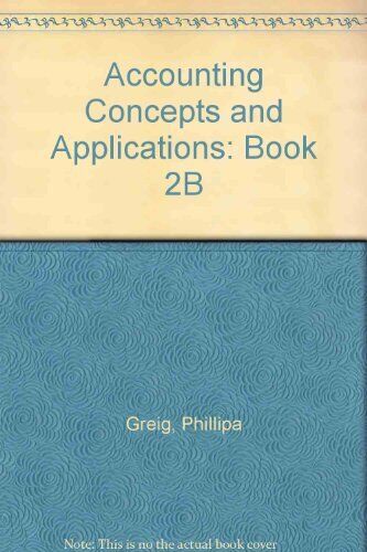 accounting concepts and applications book 2b 1st edition helen mcanally, michele milne, phillipa greig, joan