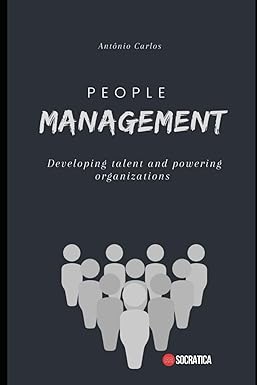 people management developing talents and boosting organizations 1st edition antonio carlos b0cs5twbg8,