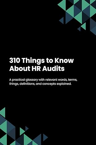 310 things to know about hr audits 1st edition verbonaut b0cpqhschm, 979-8871106969