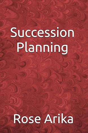 succession planning 1st edition rose arika b0cq7thpxg, 979-8871743928
