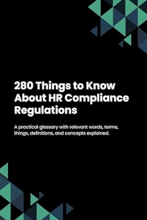 280 things to know about hr compliance regulations 1st edition verbonaut b0cpqh7z1f, 979-8871105689