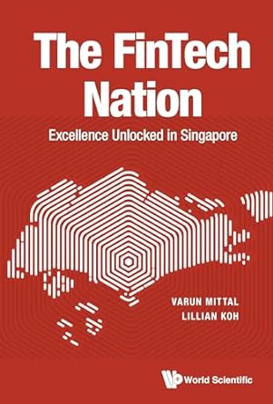 the fintech nation excellence unlocked in singapore 1st edition varun mittal ,lillian koh b08x45cdwt,