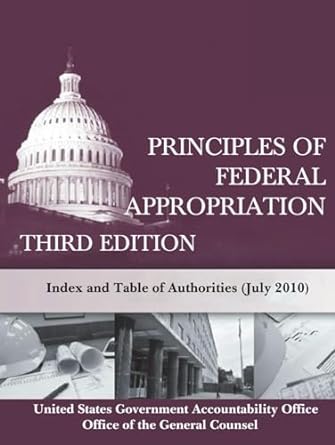 principles of federal appropriation index and table of authorities 3rd edition united states government