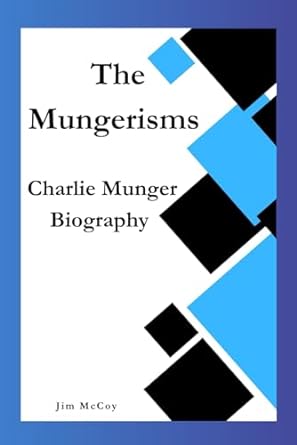the mungerisms charlie munger biography 1st edition jim mccoy b0cnsc1wvj, 979-8868365690