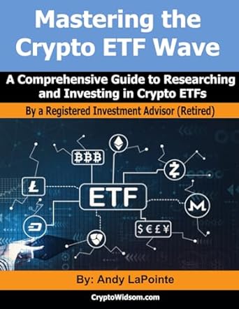 mastering the crypto etf wave a comprehensive guide to researching and investing in crypto etfs 1st edition