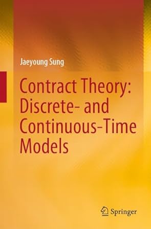 contract theory discrete and continuous time models 1st edition jaeyoung sung b0ccqs825t, 978-9819954865