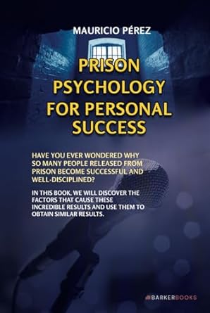 prison psychology for personal success 1st edition mauricio perez b0cqprv8v7, 979-8892044882