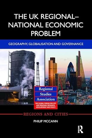 the uk regional national economic problem geography globalisation and governance 1st edition philip mccann
