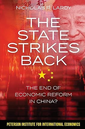 the state strikes back the end of economic reform in china 1st edition nicholas lardy 0881327379,