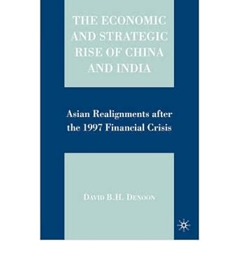 the economic and strategic rise of china and india asian realignments after the 1997 financial crisis 1st