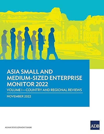 asia small and medium sized enterprise monitor 2022 volume i country and regional reviews 1st edition asian