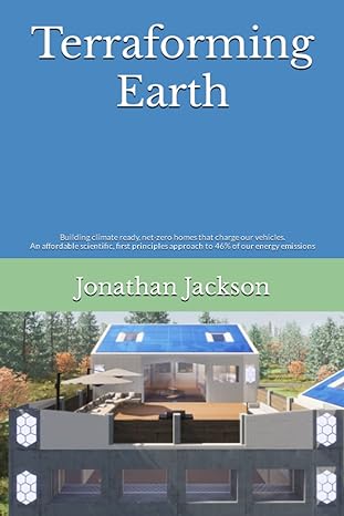 terraforming earth building climate ready net zero homes that charge our vehicles an affordable scientific