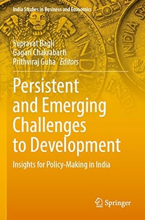 persistent and emerging challenges to development insights for policy making in india 1st edition supravat