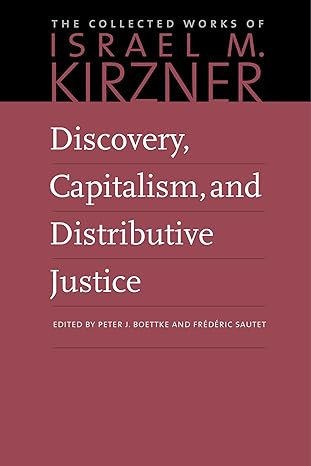 discovery capitalism and distributive justice 1st edition israel m. kirzner ,peter j. boettke 0865978611,