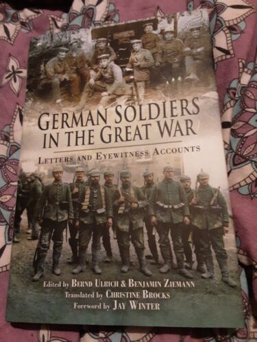 german soldiers in the great war letters and eyewitness account 1st edition benjamin ziemann, bernd ulrich