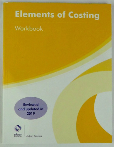 elements of costing workbook 1st edition aubrey penning 9781909173705