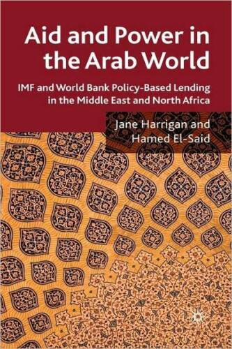 200 20 Fre Aid And Power In The Arab World Imf And World Bank Policy Based Lending In The Middle East And North Africa