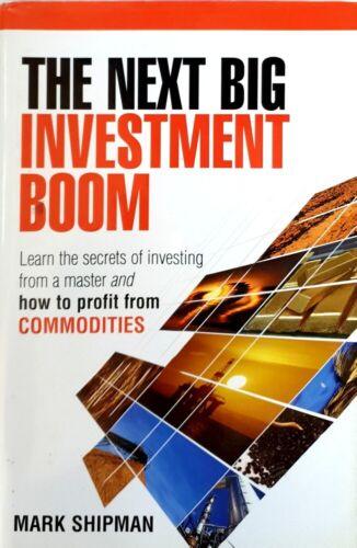 the next big investment boom learn the secrets of investing from a master and how to profit from commodities
